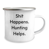 Funny Hunting Gifts for Men - 'Shit Happens. Hunting Helps.' Stainless Steel Camping Mug, 12 oz, Perfect for Father's Day - Image 2